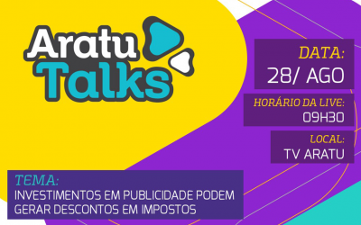 Aratu Talks abordará como publicidade pode gerar descontos em impostos
